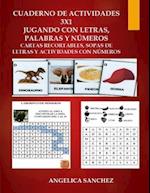 Cuaderno de Actividades 3x1 J U G A N D O C O N L E T R a S, P A L A B R as Y N Ú M E R O S