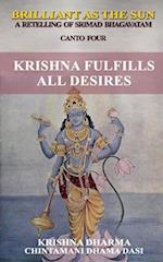 Brilliant as the Sun: A retelling of Srimad Bhagavatam: Canto Four: Krishna Fulfils All Desires 