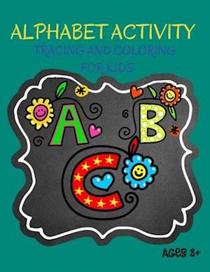 Alphabet Activity, Coloring and Tracing for Kids