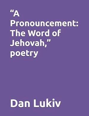 "A Pronouncement: The Word of Jehovah," poetry