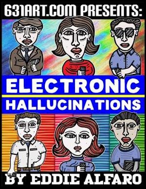 Electronic Hallucinations