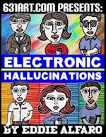 Electronic Hallucinations