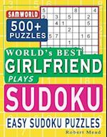 World's Best Girlfriend Plays Sudoku: Easy Sudoku Puzzle Book Gift For Girlfriend Appreciation Birthday Happy Valentine Day Gift 