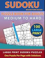 Sudoku Puzzle Book for Adults: Medium to Hard 100 Large Print Sudoku Puzzles - One Puzzle Per Page with Solutions (Brain Games Book 9) 