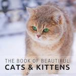 The Book of Beautiful Cats & Kittens