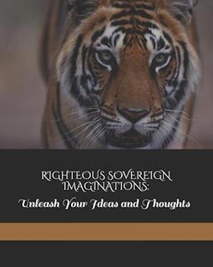 Righteous Sovereign Imaginations