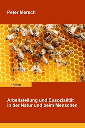 Arbeitsteilung und Eusozialität in der Natur und beim Menschen