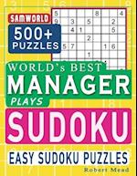 World's Best Manager Plays Sudoku: Easy Sudoku Puzzle Book Gift For Manager Appreciation Birthday End of the year & Retirement Gift 