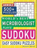 World's Best Microbiologist Plays Sudoku: Easy Sudoku Puzzle Book Gift For Microbiologist Appreciation Birthday End of year & Retirement Gift 