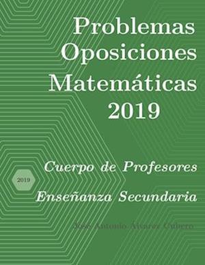 Problemas resueltos de Oposiciones de Matemáticas año 2019