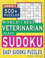 World's Best Veterinarian Plays Sudoku: Easy Sudoku Puzzle Book Gift For Veterinarian Appreciation Birthday End of year & Retirement Gift 