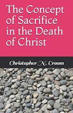 The Concept of Sacrifice in the Death of Christ