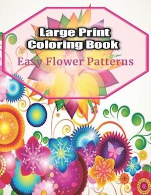 Large Print Coloring Book Easy Flower Patterns