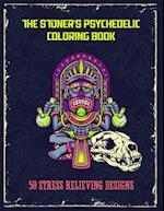 The Stoner's Psychedelic Coloring Book - 50 Stress Relieving Designs