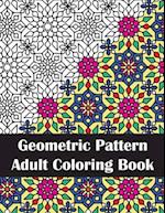 Geometric Pattern Adult Coloring Book: Intricate Geometric Patterns Coloring Book for Stress Relief and Adult Relaxation 
