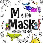 M is for Mask