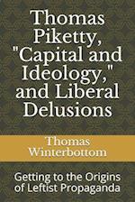 Thomas Piketty, "Capital and Ideology," and Liberal Delusions