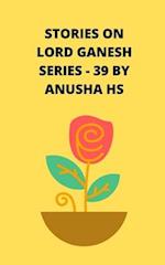 Stories on lord Ganesh series-39: From various sources of Ganesh Purana 