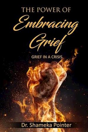 The Power of Embracing Grief