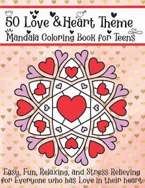 50 Love & Heart Theme Mandala Coloring Book for Teens