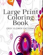 Large Print Coloring Book Easy Flower Patterns