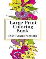 Large Print Coloring Book Easy Flower Patterns