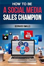 How To Be A Social Media Sales Champion