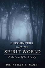 Encounters with the Spirit World : A series of spiritual encounters and explanations 