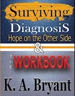 Surviving A Diagnosis : Hope on the Other Side & The Workbook 