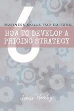 How to Develop a Pricing Strategy