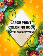 Large Print Coloring Book Easy Flower Patterns