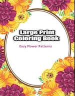 Large Print Coloring Book Easy Flower Patterns