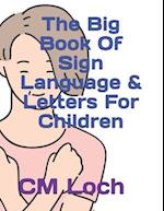 The Big Book Of Sign Language & Letters For Children