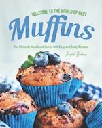 Welcome to the World of Best Muffins: The Ultimate Cookbook Guide with Easy and Tasty Recipes 