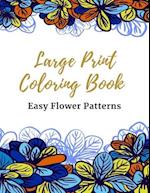 Large Print Coloring Book Easy Flower Patterns