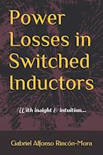 Power Losses in Switched Inductors: With insight & intuition... 