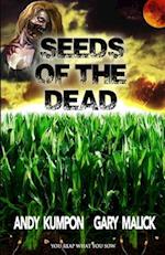 Seeds of the Dead: (Genetically Modified Zombies! A tale of a deadly viral outbreak in our bioengineered food.) 