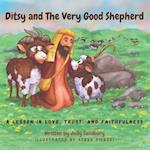 Ditsy and The Very Good Shepherd: A Lesson in Love, Trust, and Faithfulness 