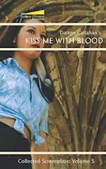Kiss Me With Blood