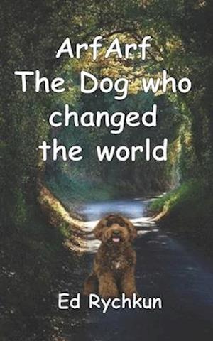 ArfArf The Dog who changed the world