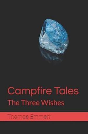 Campfire Tales: The Three Wishes