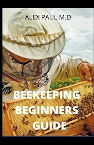 Beekeeping Beginners Guide