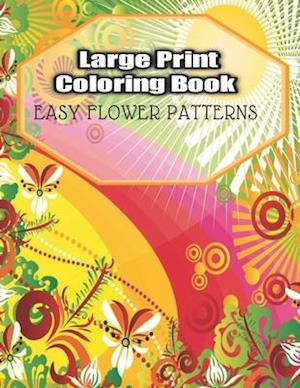 Large Print Coloring Book Easy Flower Patterns