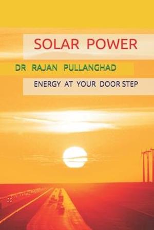 SOLAR POWER: ENERGY AT YOUR DOOR STEP