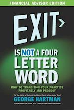 Exit is NOT a Four Letter Word (Financial Advisor Edition)