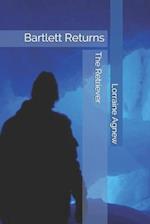 Bartlett Returns