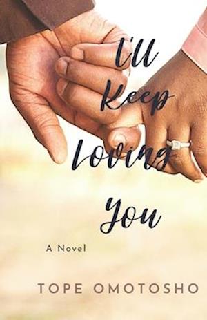 I'll Keep Loving You: Sequel of Once Upon a First Love