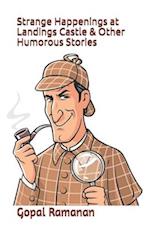 Strange Happenings at Landings Castle & Other Humorous Stories