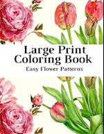 Large Print Coloring Book Easy Flower Patterns