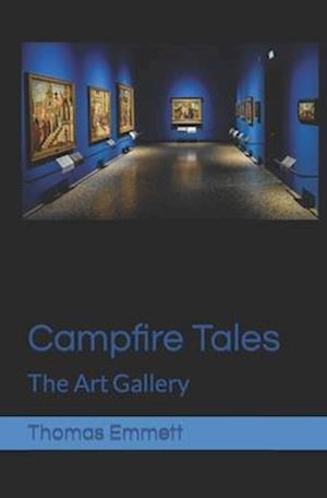 Campfire Tales: The Art Gallery